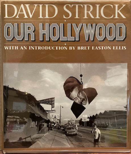 Our Hollywood by David Strick. Introduction by Bret Easton Ellis.