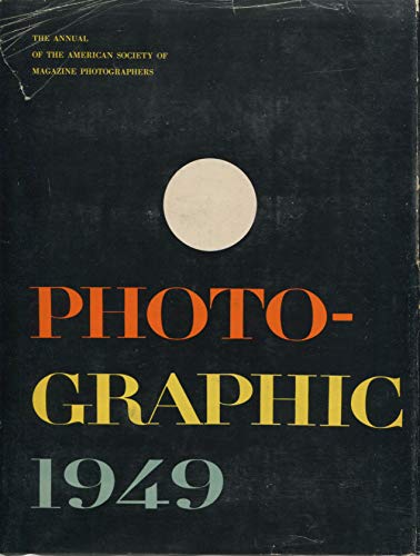 Annuals. Photo-Graphic 1949. The Annual of America's Leading Photographers.