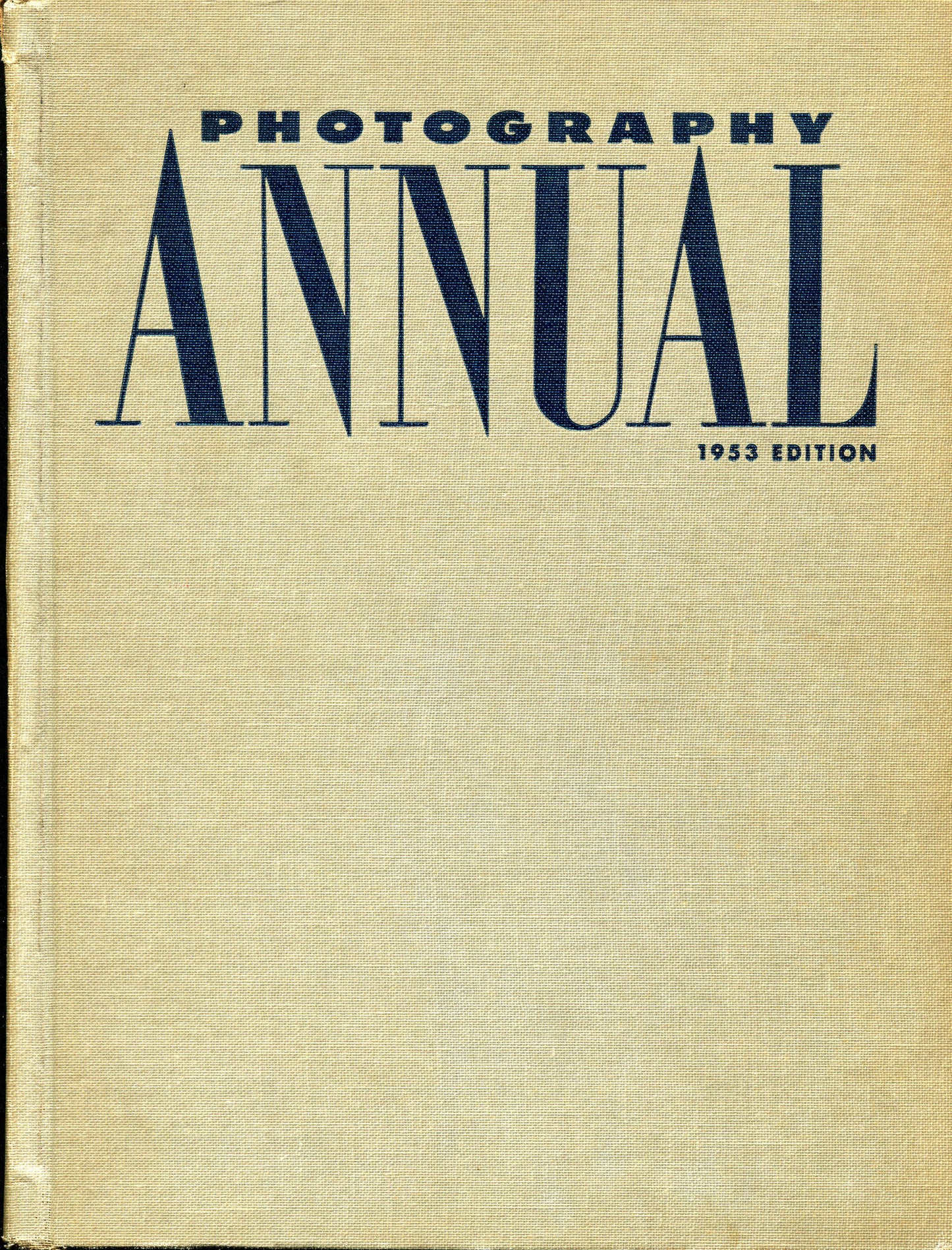 Annuals. Photography Annual 1953. A Selection of the World's Greatest Photographs by the Editors of Popular Photography Magazine.