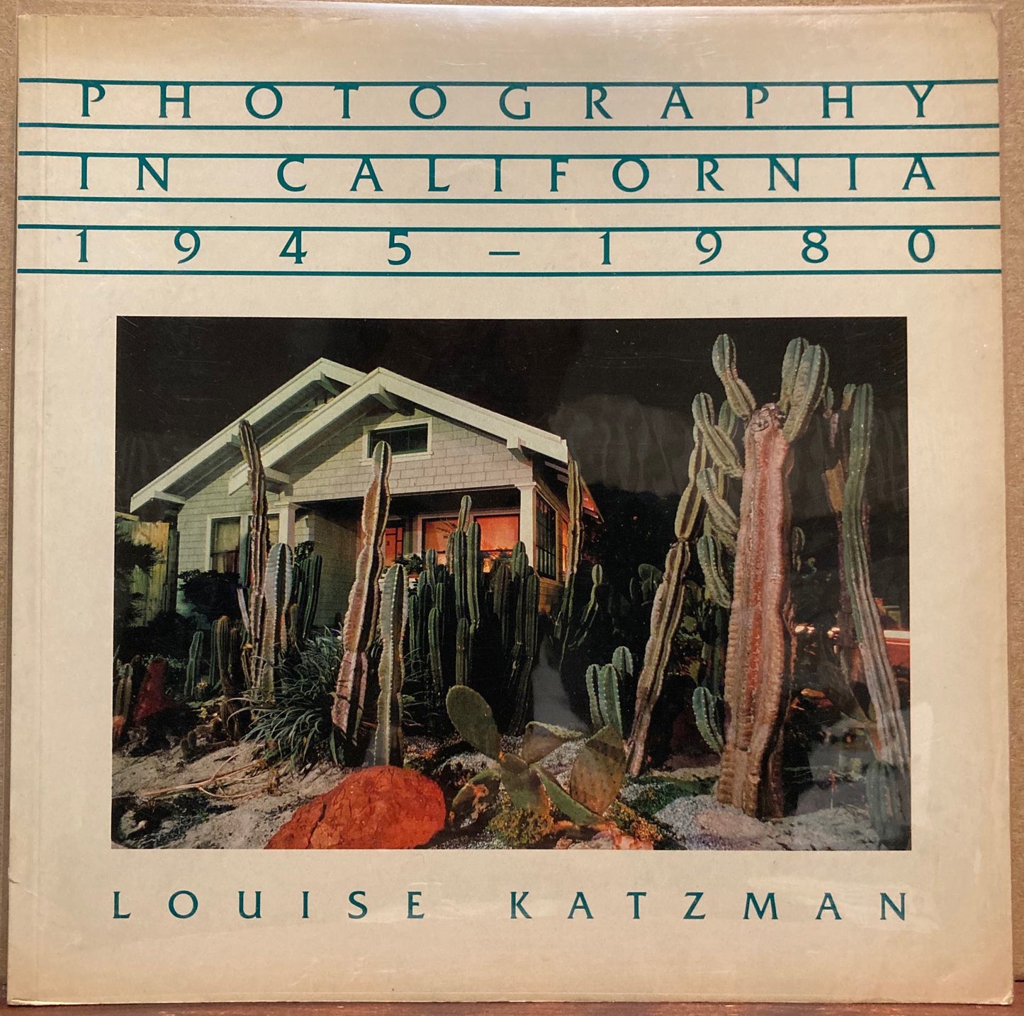 California. Photography in California, 1945-1980 by Louise Katzman.