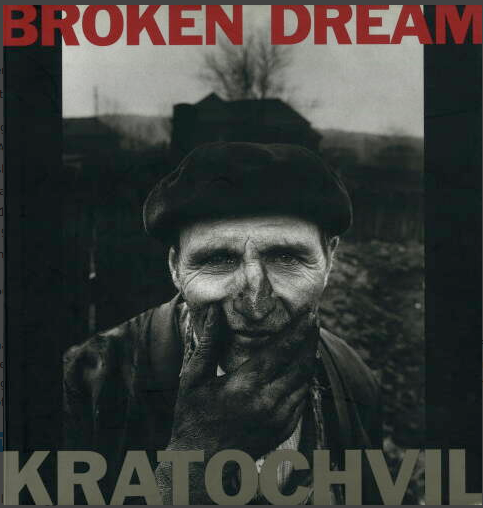 Kratochvil, Antonin. Broken Dream: 20 Years of War in Eastern Europe by Antonin Kratochvil.