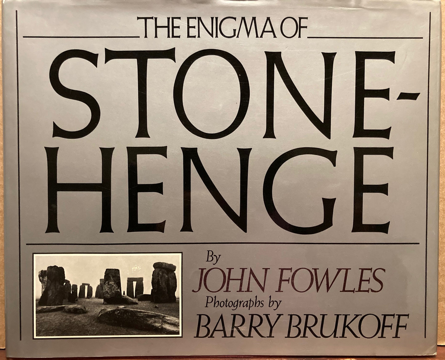 Brukoff, Barry. The Enigma of Stonehenge by John Fowles and Barry Brukoff.