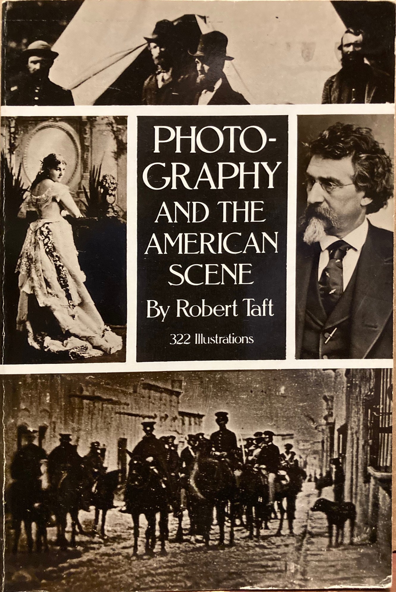 History of Photography. Photography and the American Scene: A Social History, 1839-1889 by Robert Taft. Reprint.