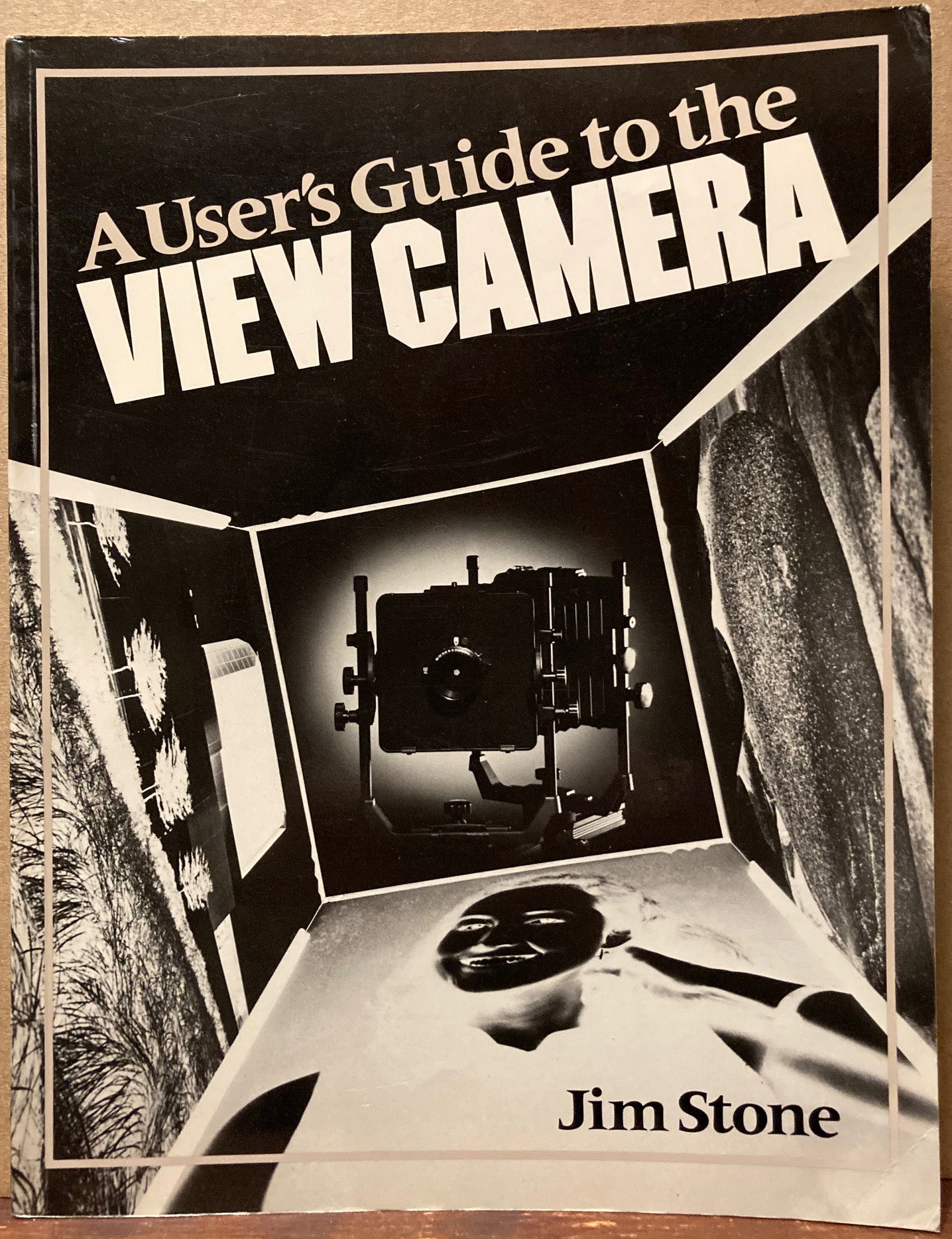 View Cameras. A User's Guide to the View Camera by Jim Stone.