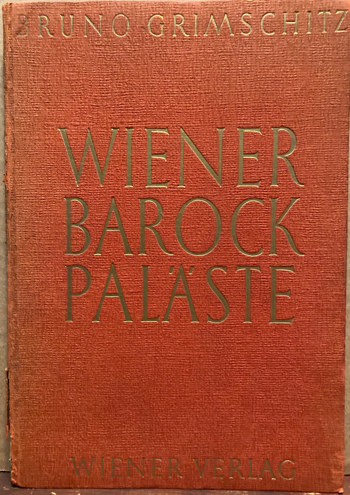 Grimschitz, Bruno. Wiener Barock Palaste (Baroque Palaces of Vienna, Austria) by Bruno Grimschitz.