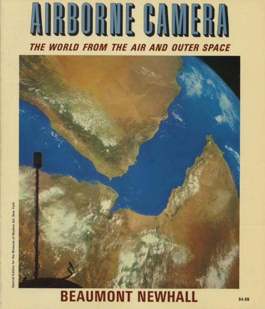 Newhall, Beaumont. Airborne Camera: The World from the Air and Outer Space by Beaumont Newhall.