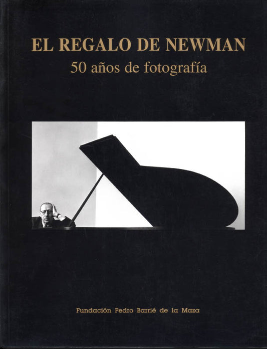 Newman, Arnold. El Regalo de Newman: 50 anos de fotografia. Febrero - Marzo 1998. (Arnold Newman exhibition)