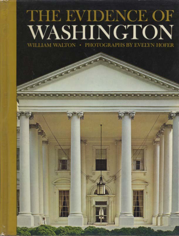 Hofer, Evelyn. Evidence of Washington by Evelyn Hofer and William Walton.