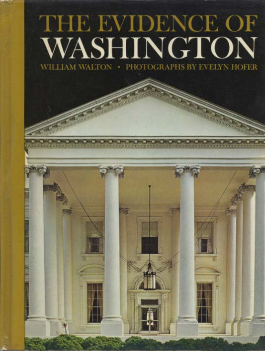 Hofer, Evelyn. Evidence of Washington by Evelyn Hofer and William Walton.