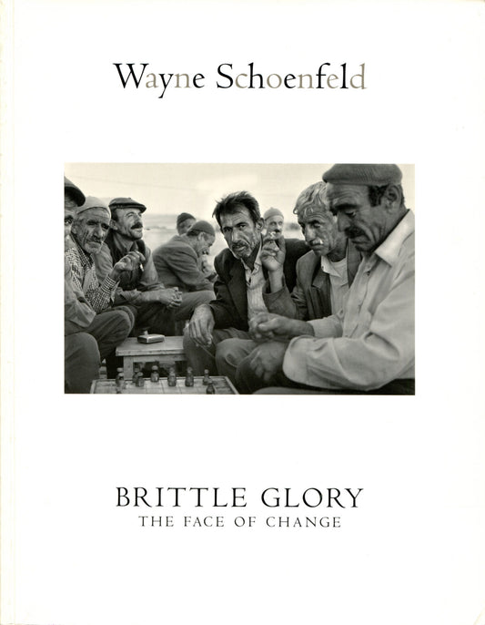 Schoenfeld, Wayne. Brittle Glory: The Face of Change. Photographs by Wayne Schofield.