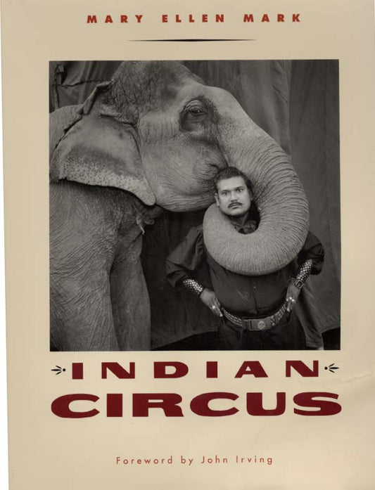 Mark, Mary Ellen. Indian Circus by Mary Ellen Mark. Signed.