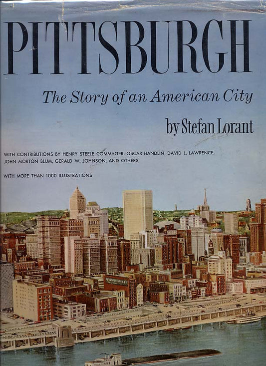 Smith, W. Eugene. Pittsburgh: The Story of an American City by Stefan Lorant. Photographs by W. Eugene Smith, et al.